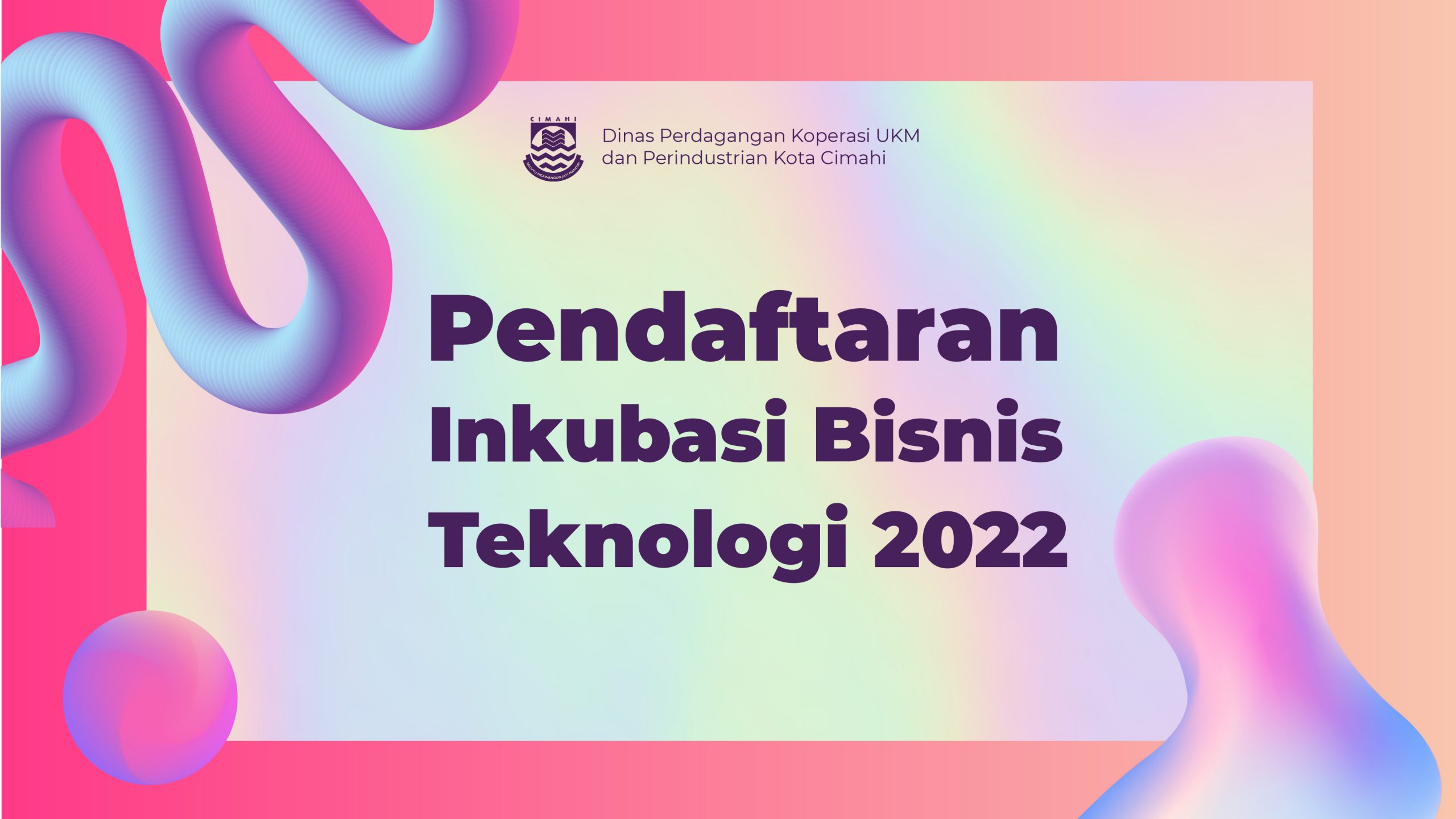 Pendaftaran Inkubasi Bisnis Teknologi 2022